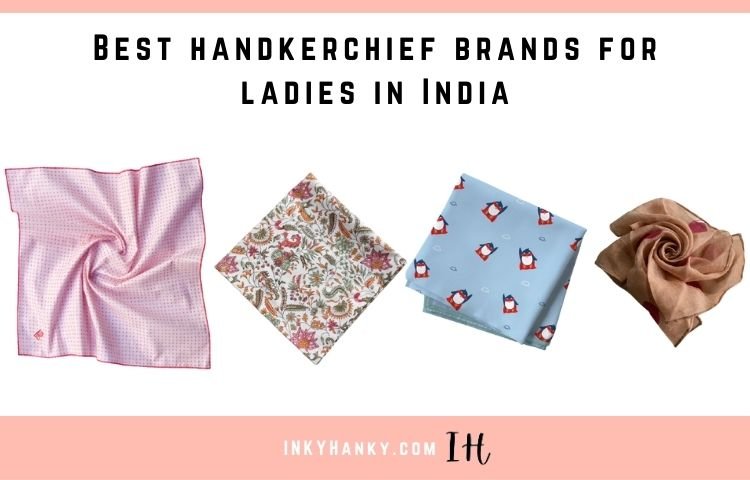 Best handkerchief brands for ladies in India